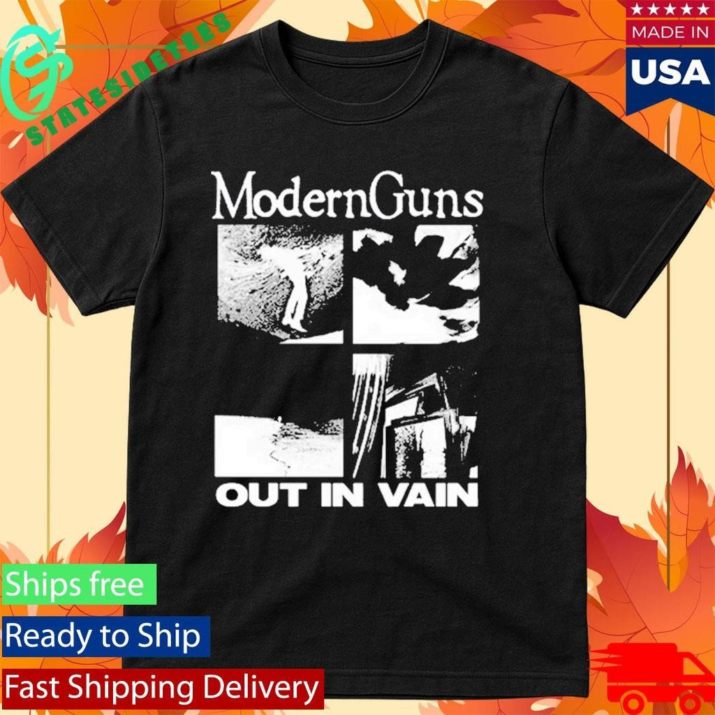Modern Guns Out In Vain Shirt Unisex , , , Long Sleeve Tee