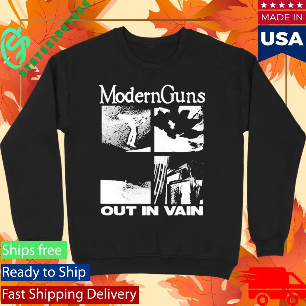 Modern Guns Out In Vain Shirt Unisex , , , Long Sleeve Tee