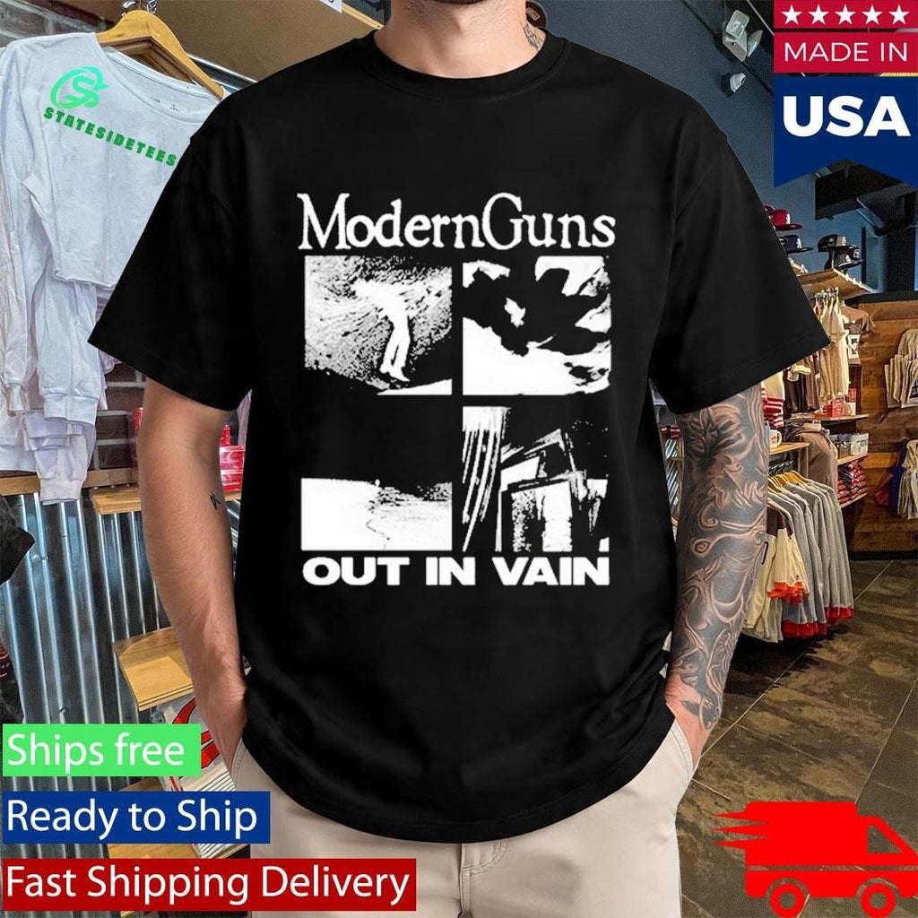 Modern Guns Out In Vain Shirt Unisex , , , Long Sleeve Tee