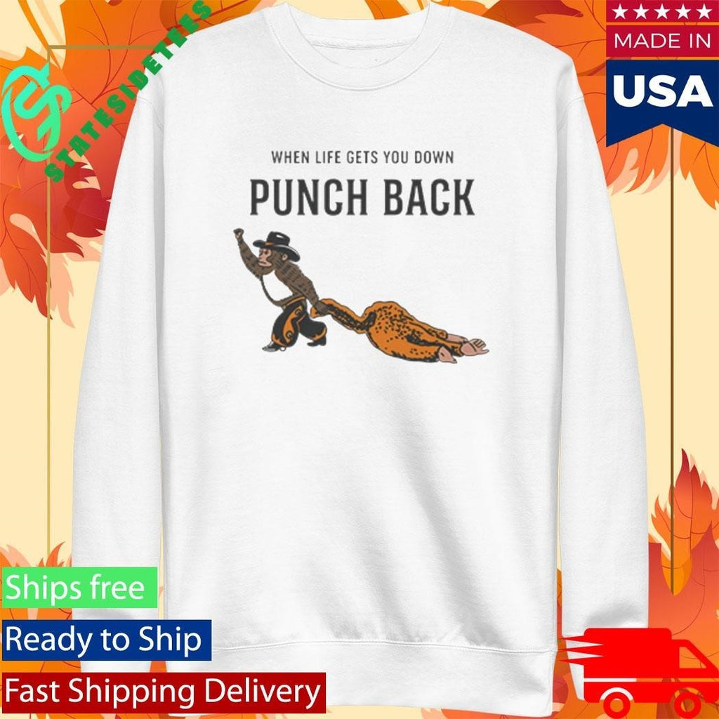 Monkey Punch When Life Gets You Down Punch Back Shirt Unisex , , , Long Sleeve Tee