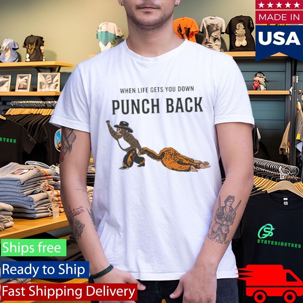 Monkey Punch When Life Gets You Down Punch Back Shirt Unisex , , , Long Sleeve Tee