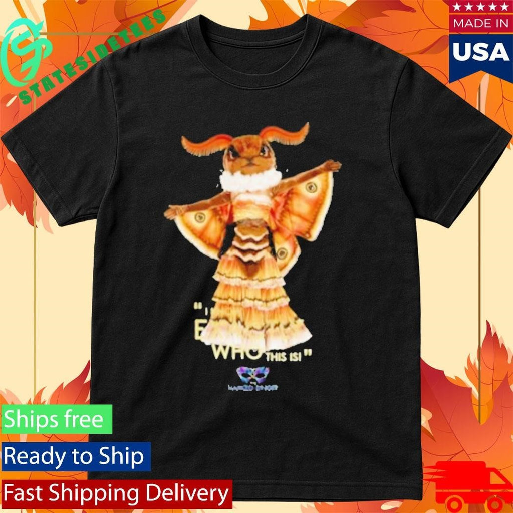 Moth I Know Exactly Who This Is Shirt Unisex , , , Long Sleeve Tee