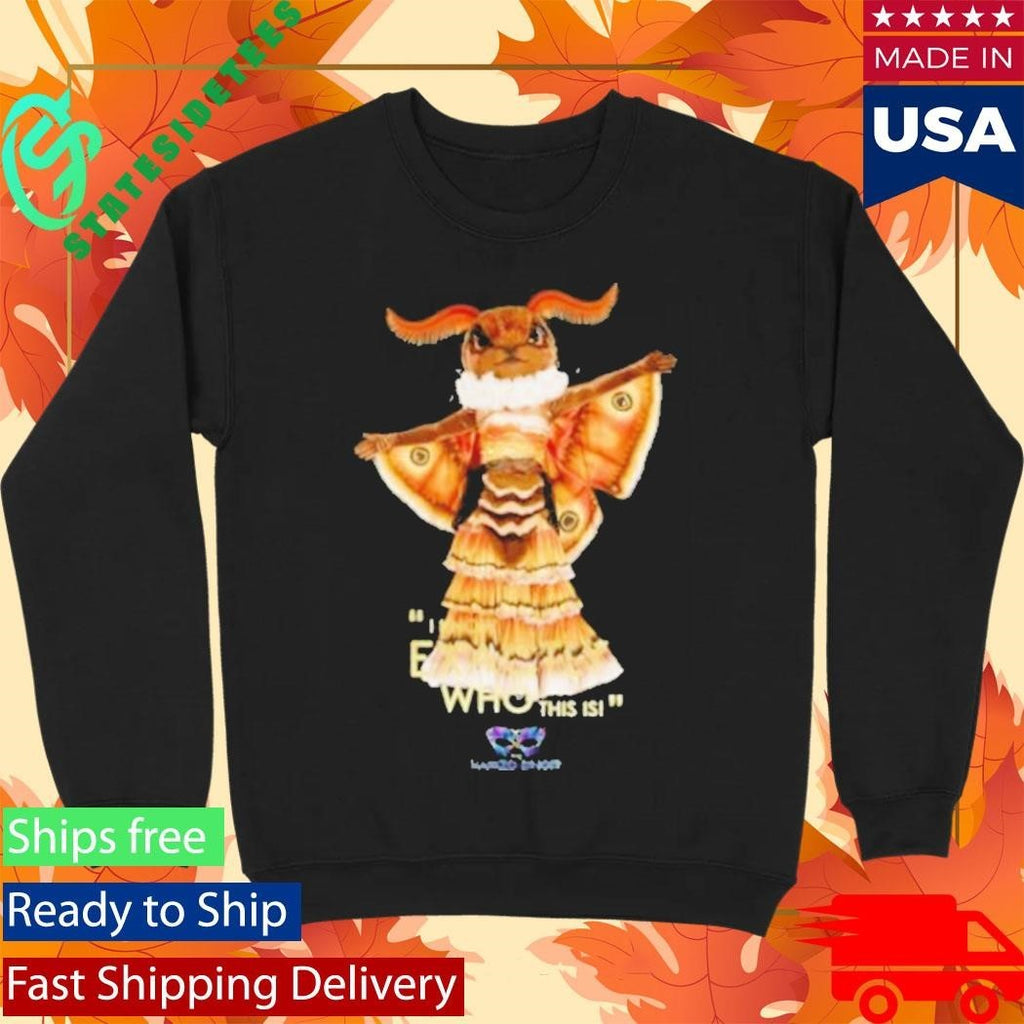 Moth I Know Exactly Who This Is Shirt Unisex , , , Long Sleeve Tee