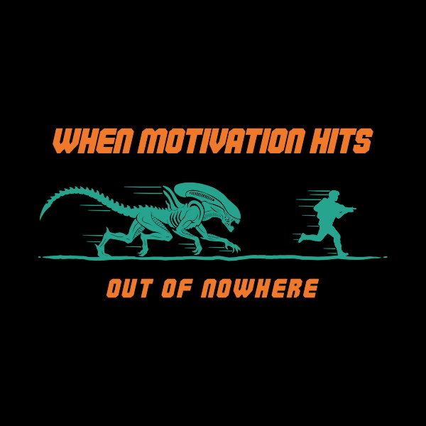 Motivation Hits Hard