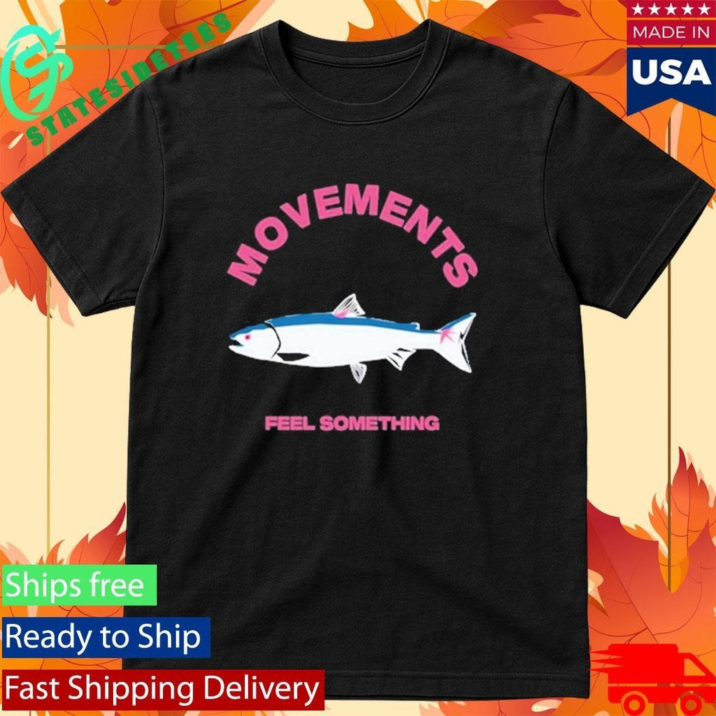 Movement Trout Feel Something Shirt Unisex , , , Long Sleeve Tee