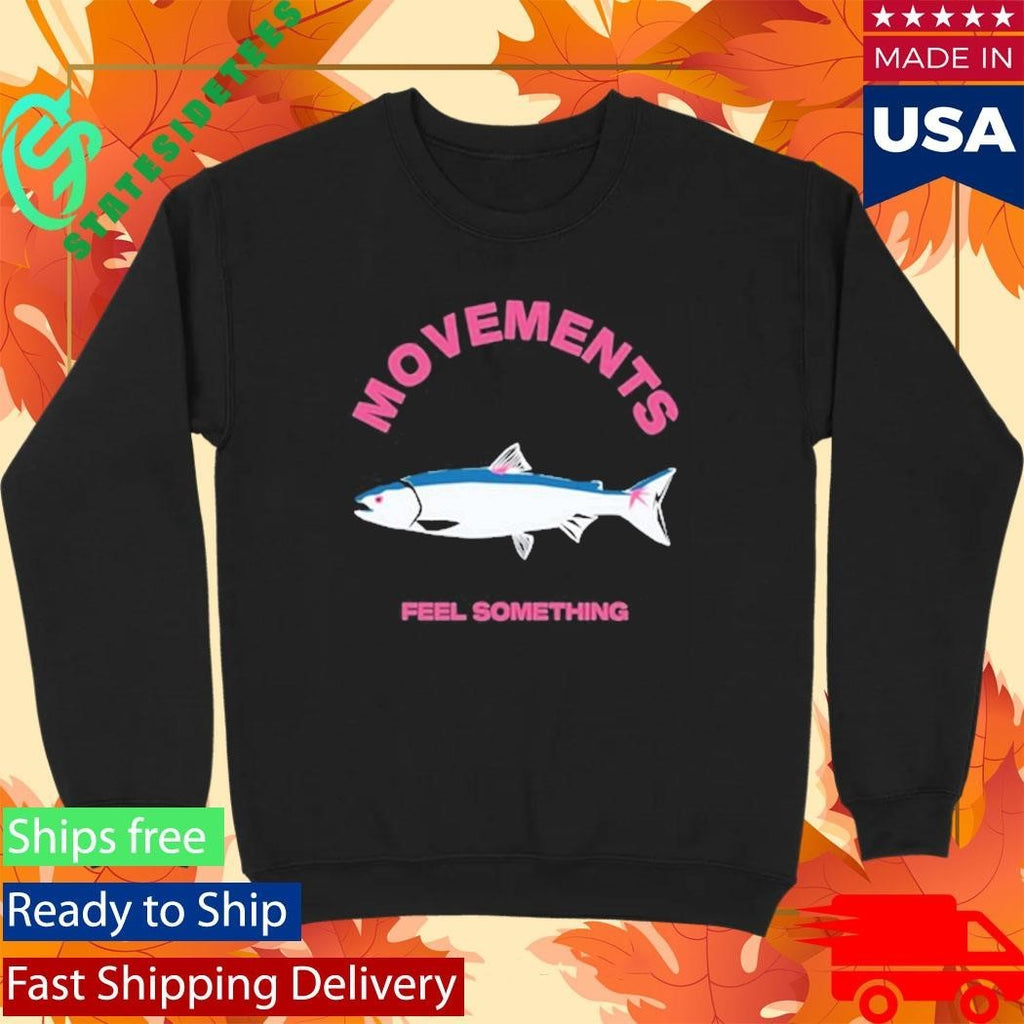 Movement Trout Feel Something Shirt Unisex , , , Long Sleeve Tee