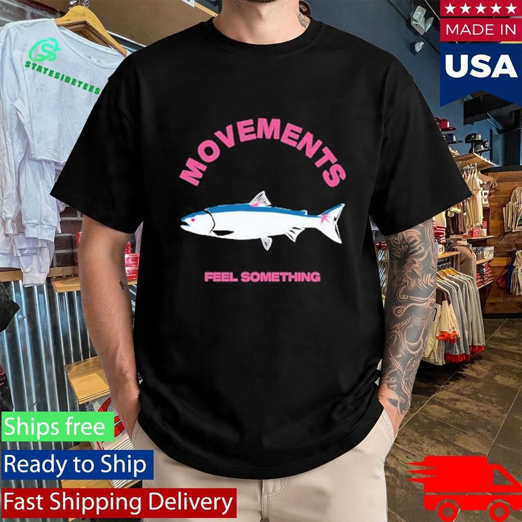 Movement Trout Feel Something Shirt Unisex , , , Long Sleeve Tee