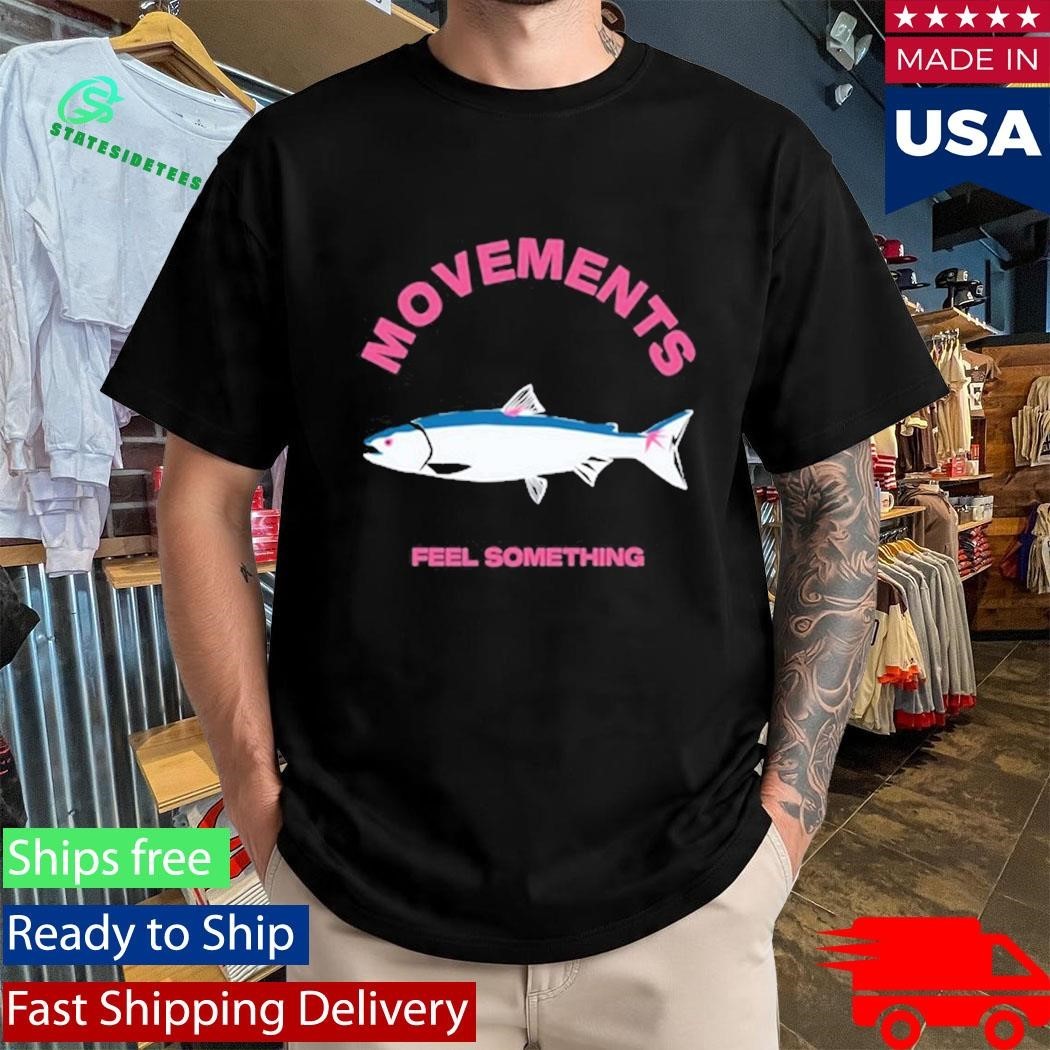 Movement Trout Feel Something Shirt Unisex , , , Long Sleeve Tee