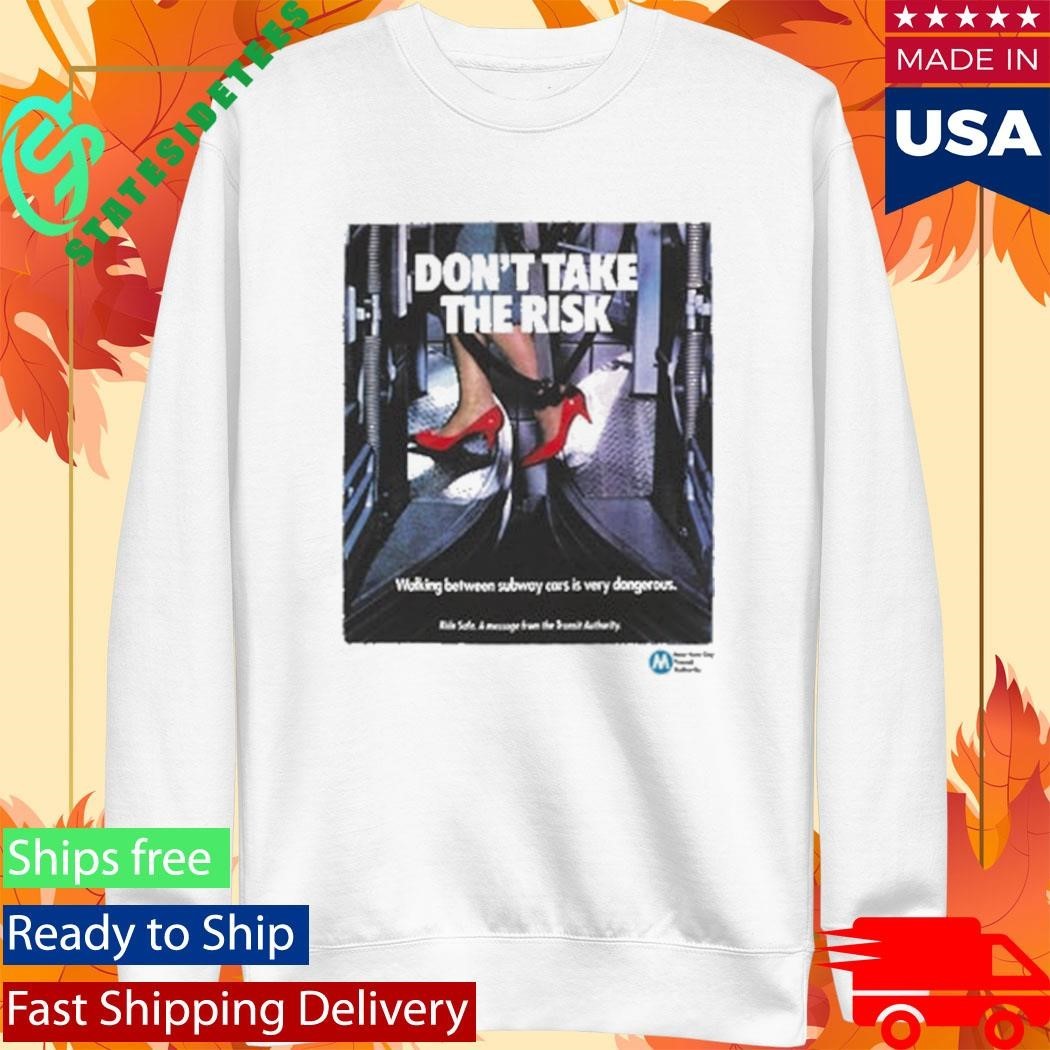 Mta Don’t Take The Risk Poster Shirt Unisex , , , Long Sleeve Tee