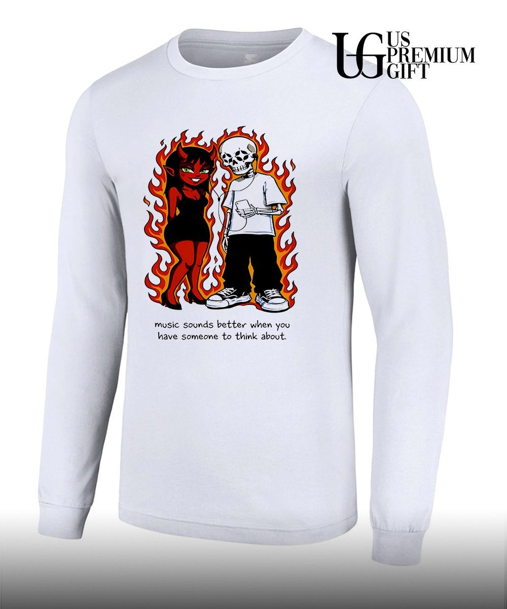 Music sounds better when you have someone to think about shirt