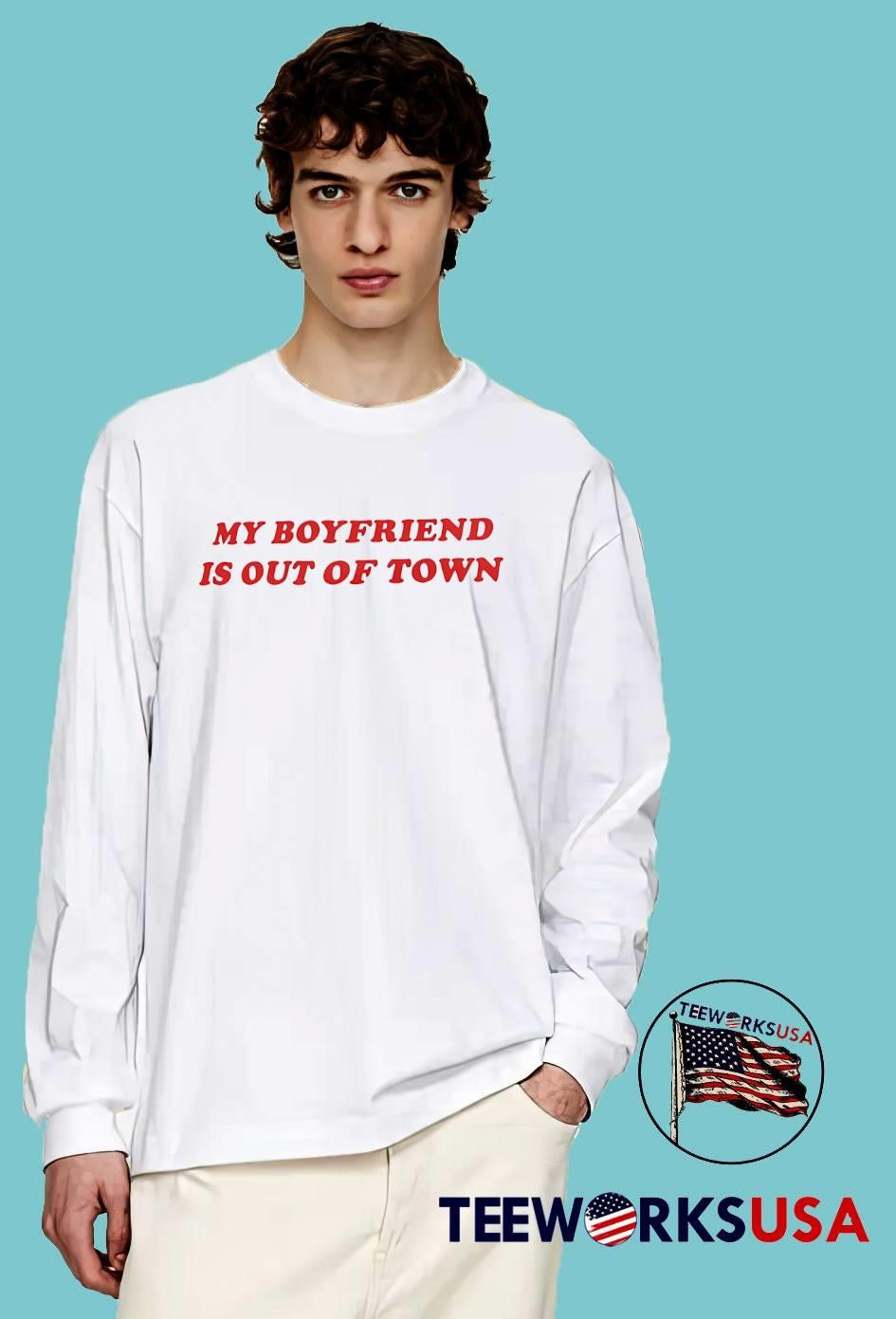 My Boyfriend Is Out of Town T-Shirt