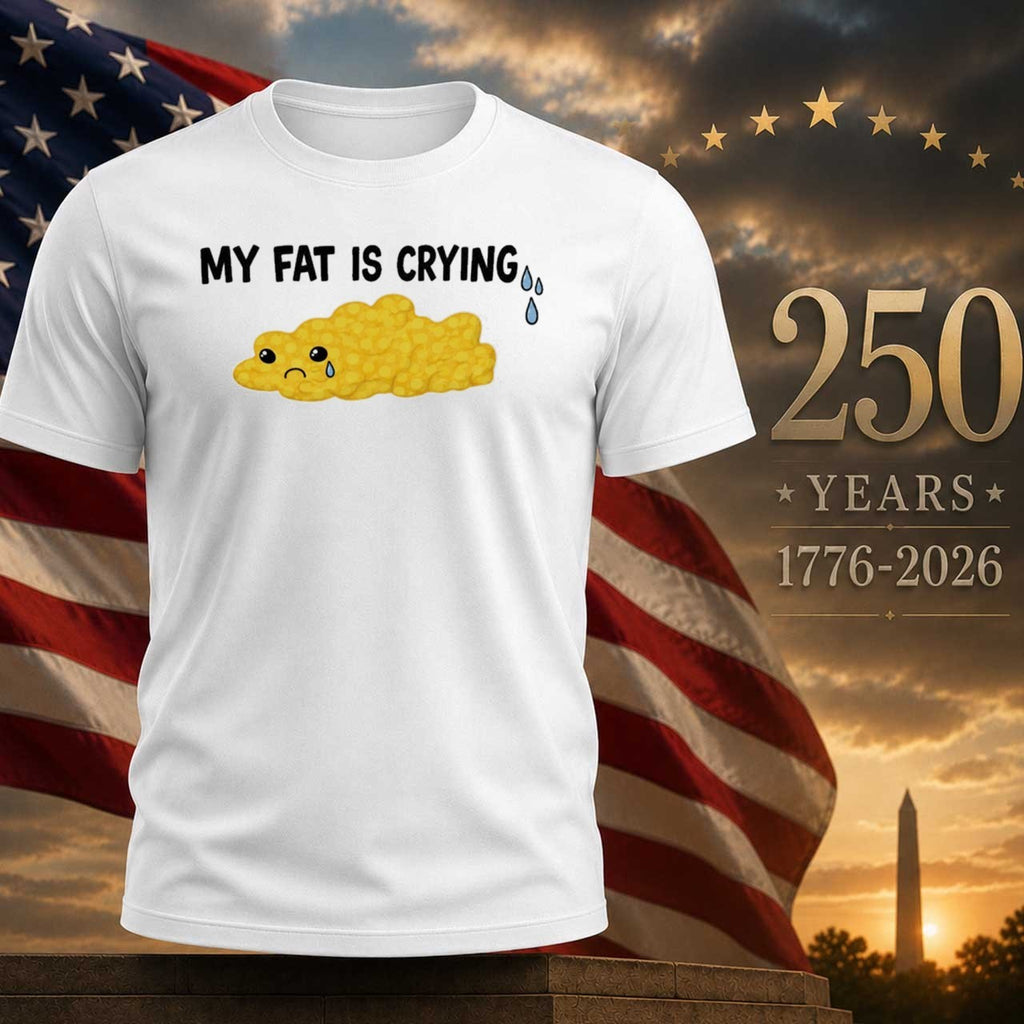 My Fat Is Crying Shirt