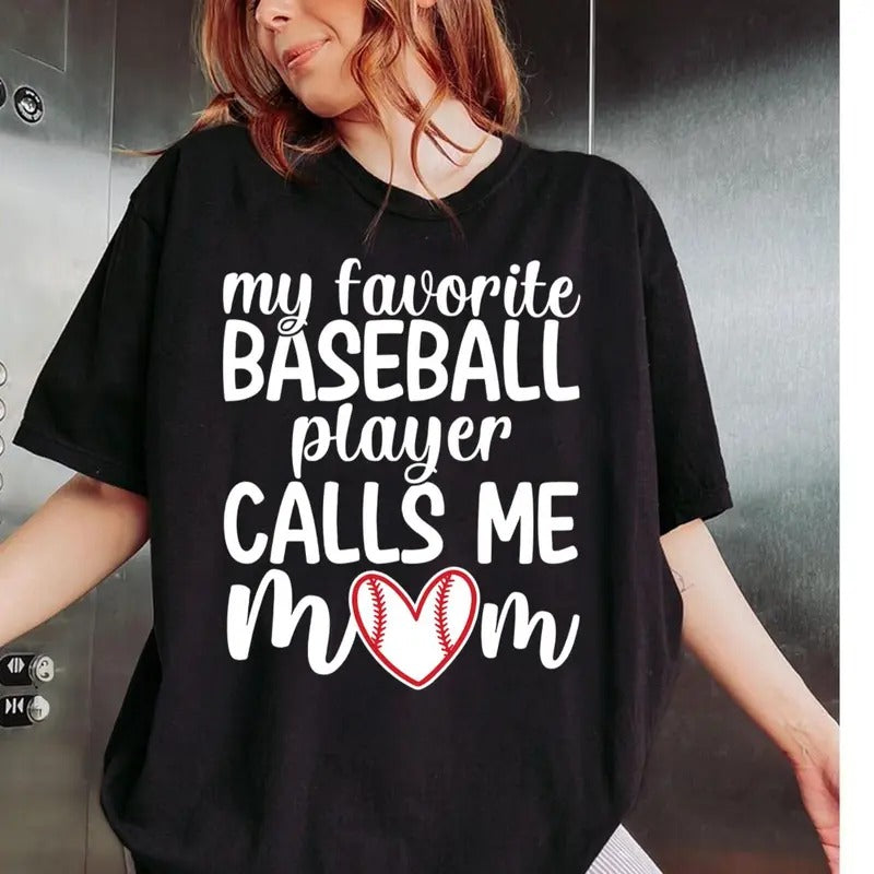 My Favorite Baseball Player Calls Me Mom Shirt Baseball Mom Game Day Shirt Mom Sports Mom Shirt Baseball Mom Shirts T-Shirts