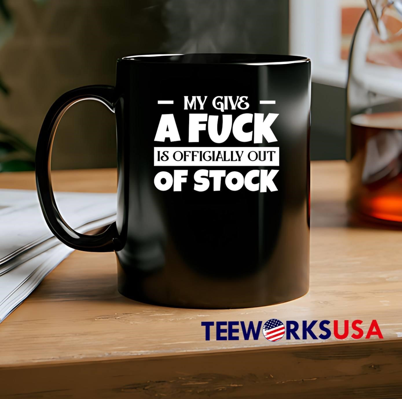 My Give a Fuck Is Officially out of Stock Funny Sarcastic Quote T-Shirt