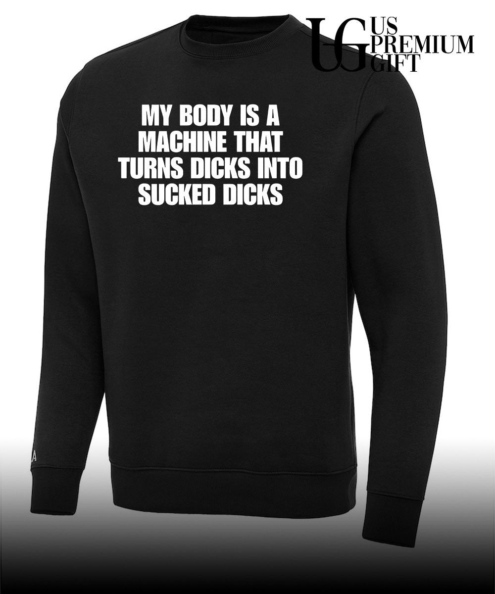 My body is a machine that turns shirt