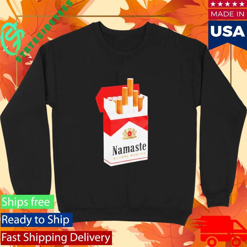 Namaste Billions Must Die Marlboro Style Shirt Unisex , , , Long Sleeve Tee