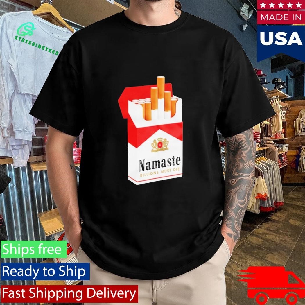 Namaste Billions Must Die Marlboro Style Shirt Unisex , , , Long Sleeve Tee