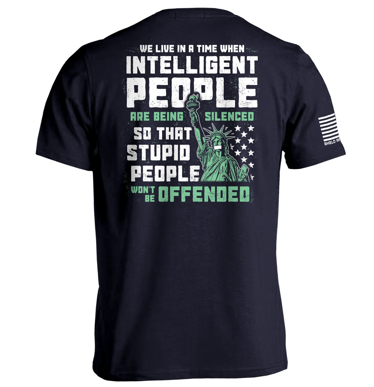 Intelligent People Are Being Silenced So That Stupid People Won'T Be Offended T-Shirts
