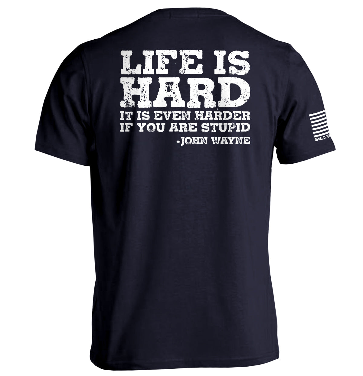 Life Is Even Harder When You Are Stupid T-Shirts