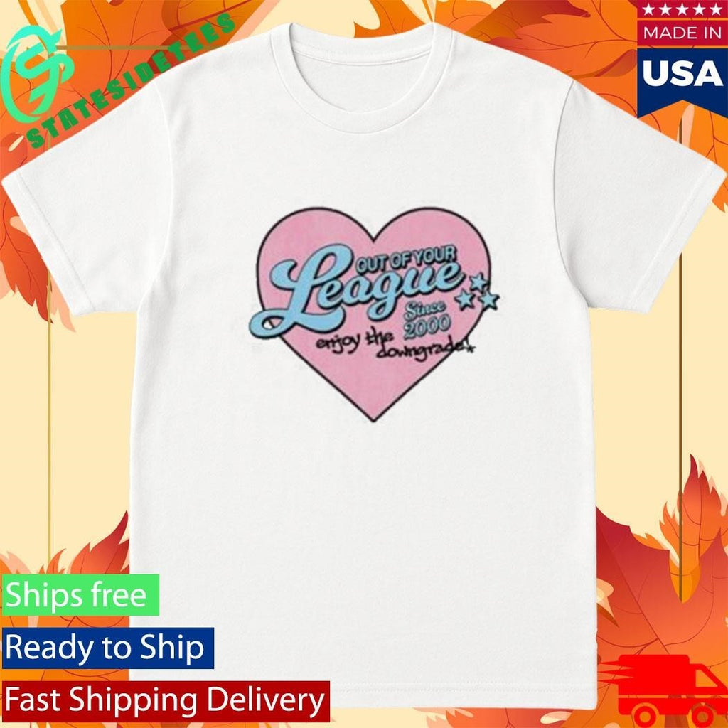 Neriah Out Of Your League Shirt Unisex , , , Long Sleeve Tee