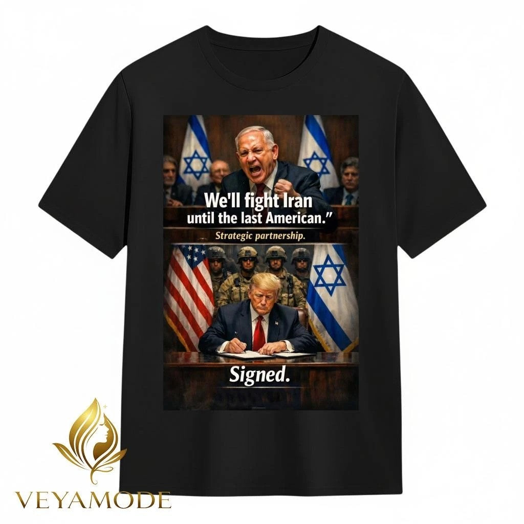 Netanyahu Mohamad Nader we’ll fight Iran until the last American strategic partnership Trump signed tee