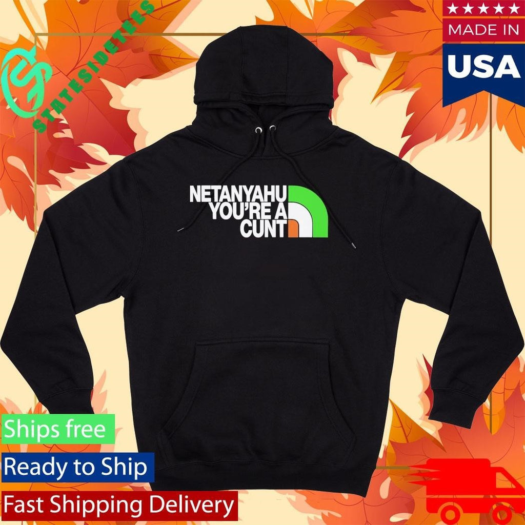 Netanyahu You’re A Cunt Shirt Unisex , , , Long Sleeve Tee