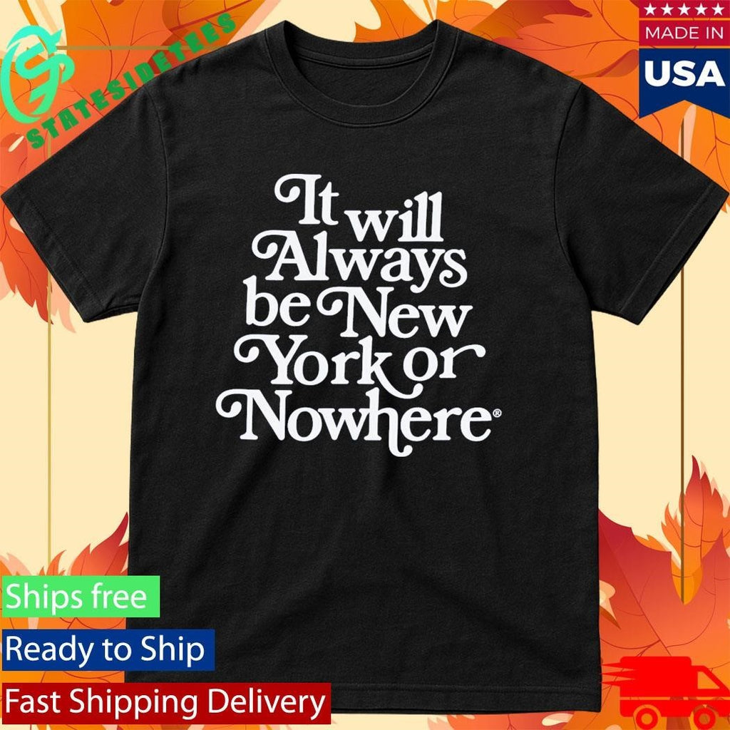 New York Or Nowhere Motto Shirt Unisex , , , Long Sleeve Tee