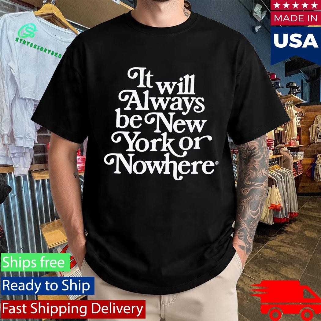 New York Or Nowhere Motto Shirt Unisex , , , Long Sleeve Tee