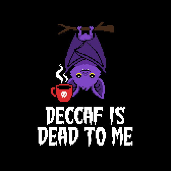 Night Owl More Like Coffee Bat