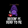 Night Owl More Like Coffee Bat