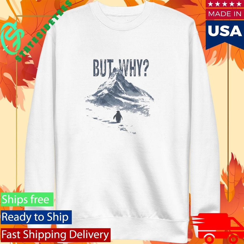 Nihilist Penguin But Why Shirt Unisex , , , Long Sleeve Tee