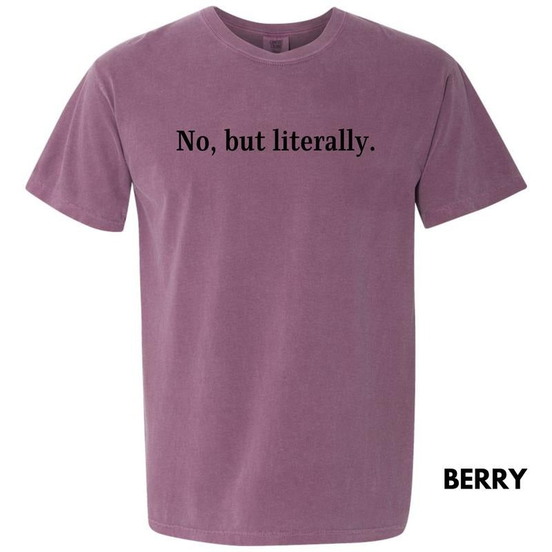 No But Literally Comfort Colors 'NLB' T-Shirts
