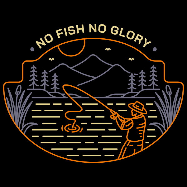 No Fish No Glory