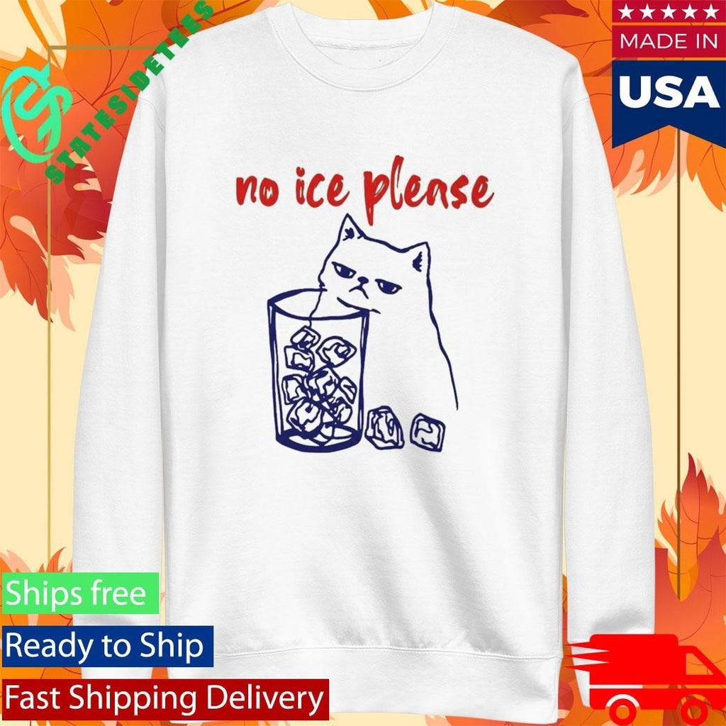No Ice Please Cat Shirt Unisex , , , Long Sleeve Tee