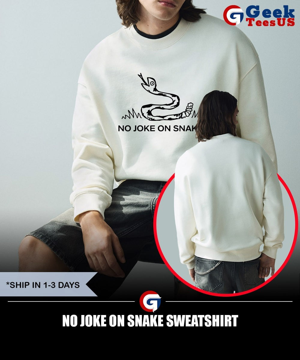 No Joke On Snake shirt Unisex , , , Long Sleeve Tee