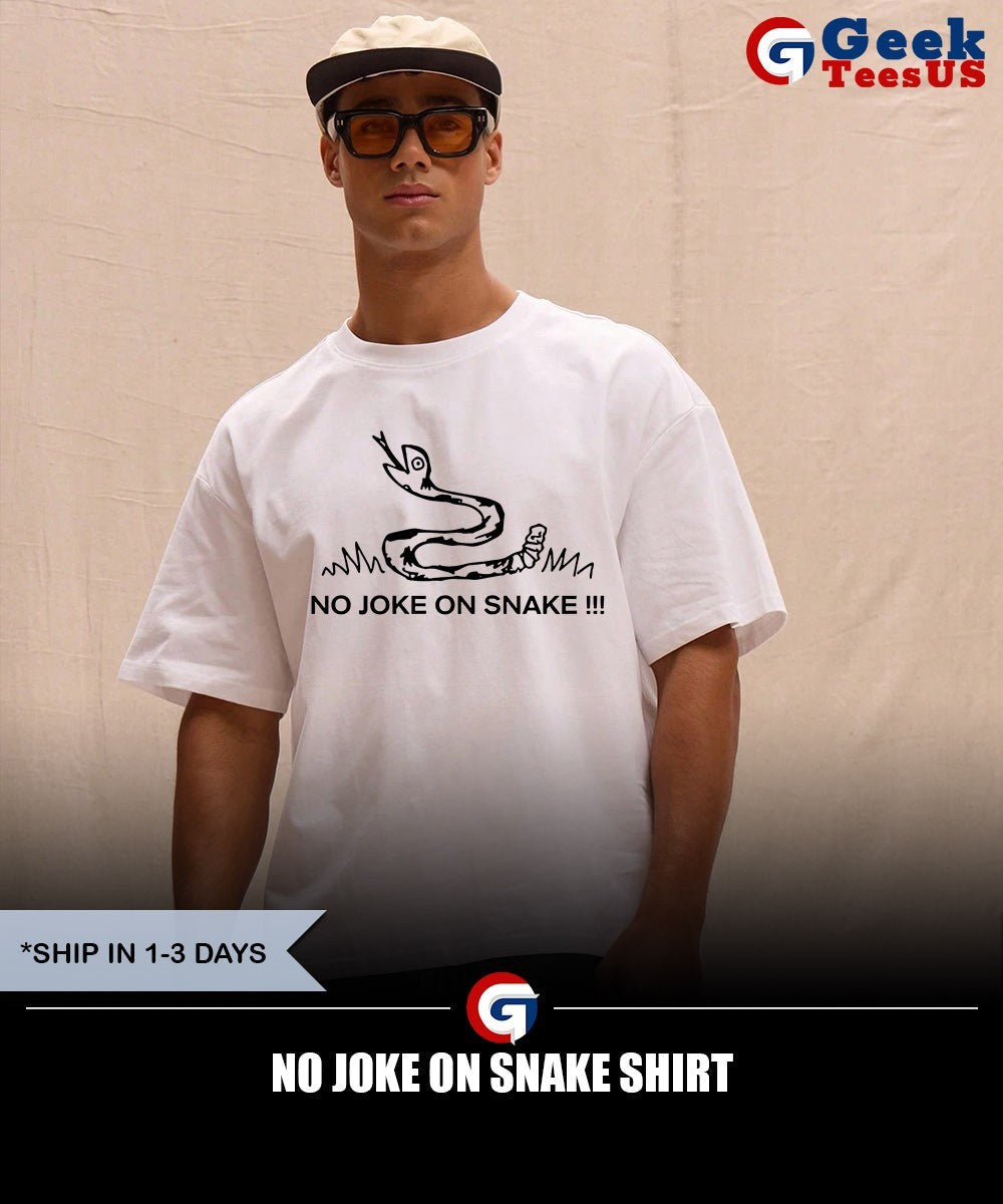 No Joke On Snake shirt Unisex , , , Long Sleeve Tee