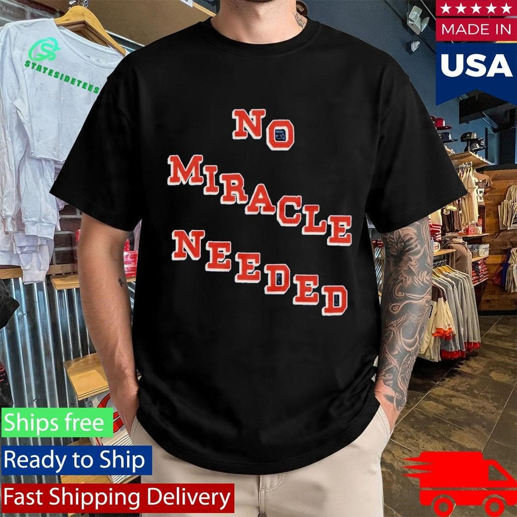 No Miracle Needed Shirt Unisex , , , Long Sleeve Tee