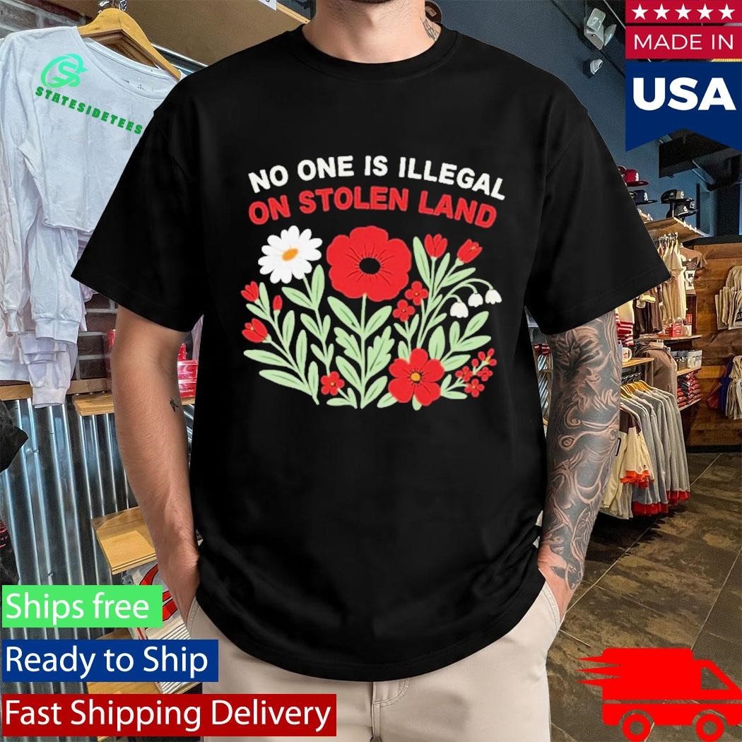 No One Is Illegal On Stolen Land Flower Shirt Unisex , , , Long Sleeve Tee
