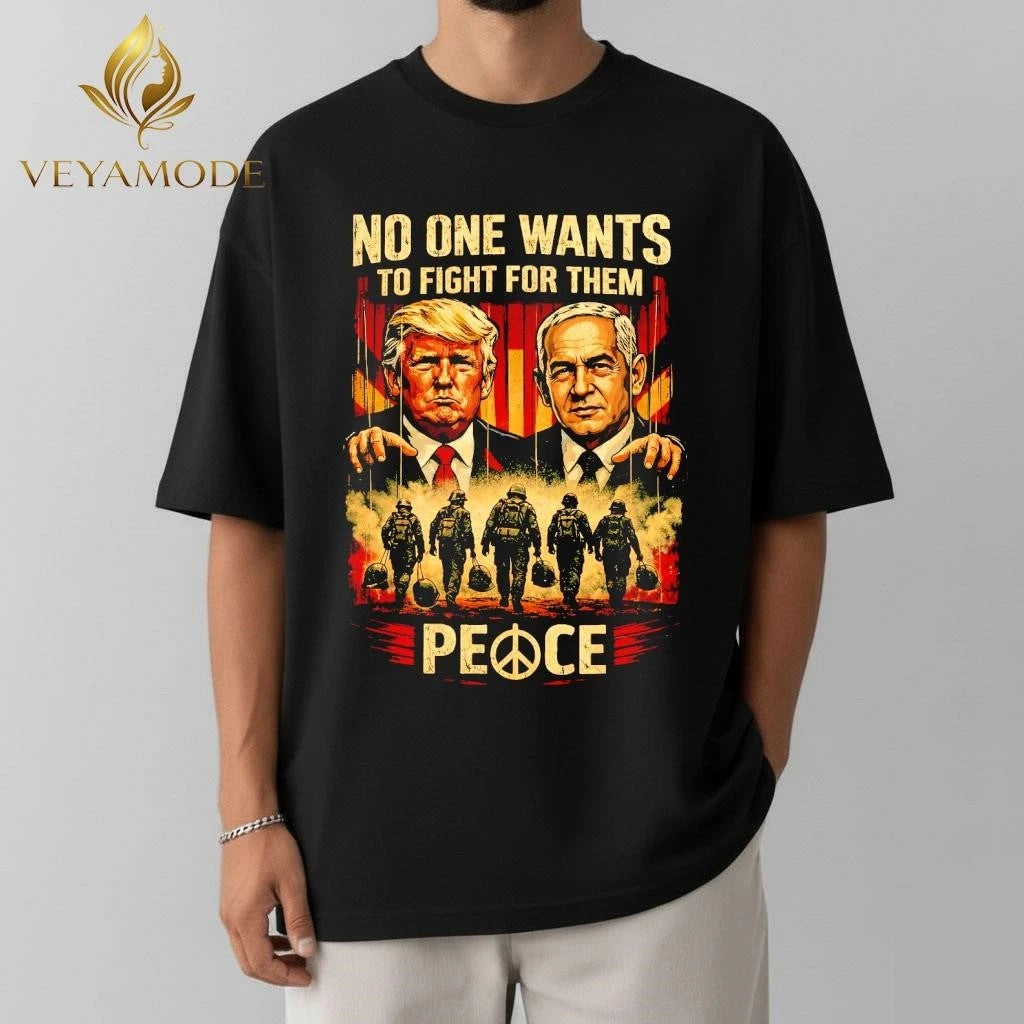 No One Want To Fight For them Trump and Benjamin Netanyahu shirt Unisex , , , Long Sleeve Tee