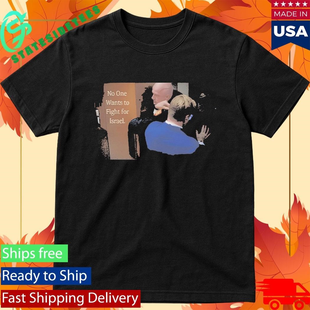 No One Wants to Fight for Israel Brian McGinnis Shirt Unisex , , , Long Sleeve Tee