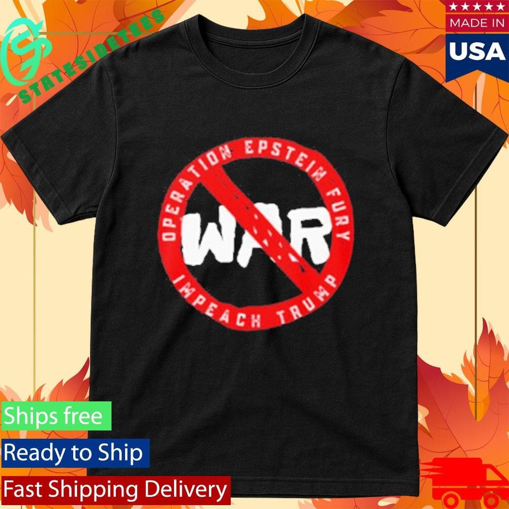 No War Operation Epstein Furry Impeach Trump Shirt Unisex , , , Long Sleeve Tee