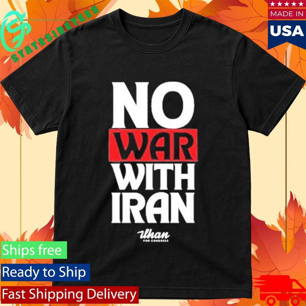 No War With Iran Ilhan Omar Ilhan For Congress Shirt Unisex , , , Long Sleeve Tee