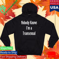Nobody Knows I’m A Transsexual Shirt Unisex , , , Long Sleeve Tee