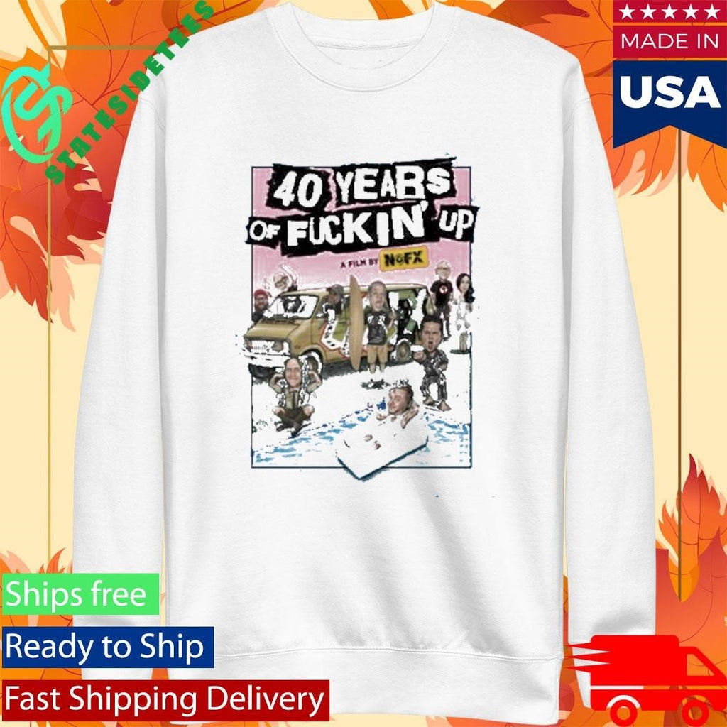 Nofx 40 Years Of Fuckin’ Up Poster Shirt Unisex , , , Long Sleeve Tee