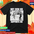 Not Even Ice Supports Ice Shirt Unisex , , , Long Sleeve Tee