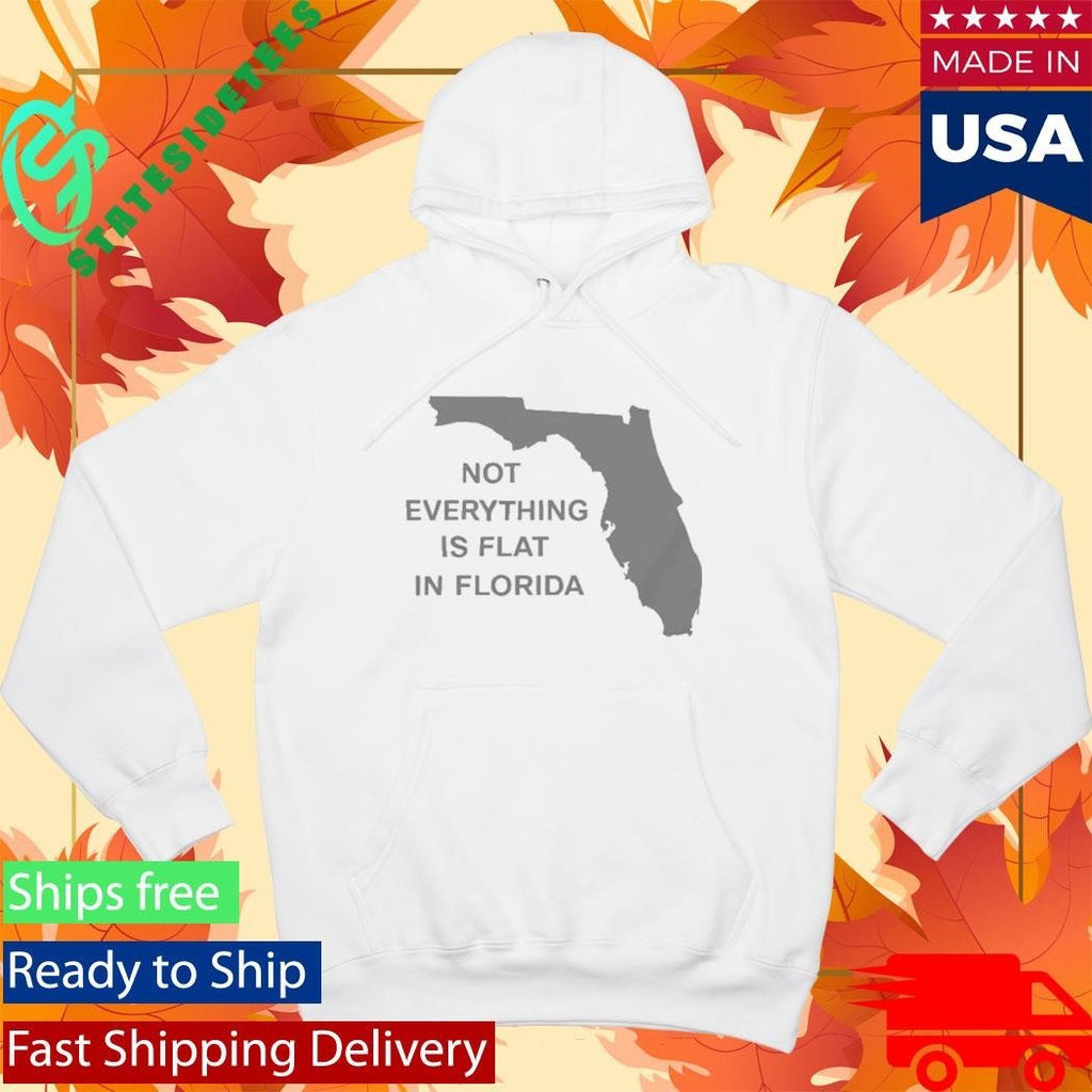 Not Everything Is Flat In Florida Shirt Unisex , , , Long Sleeve Tee