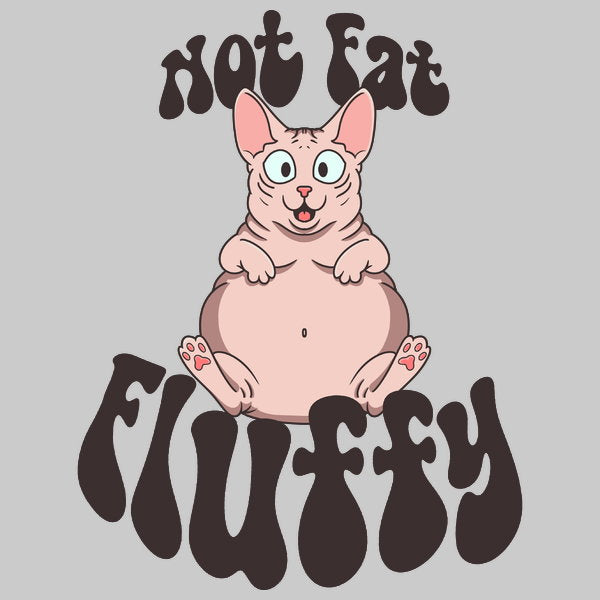 Not Fat Fluffy