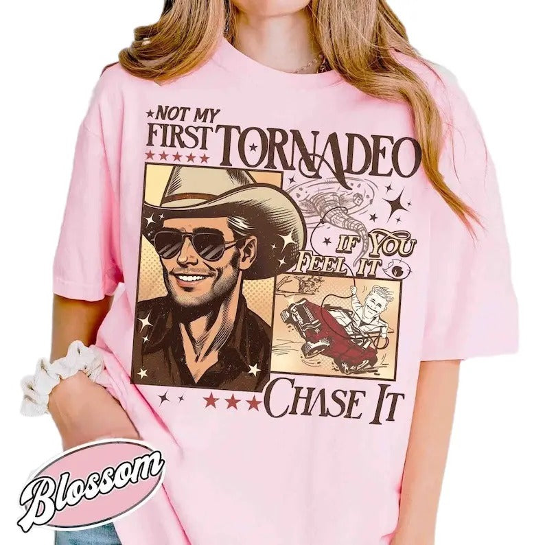 Not My First Tornadeo Shirt Not My First Tornadeo Fan Art Weather Lover Storm Chaser Shirt Meme Movie Shirt T-Shirts