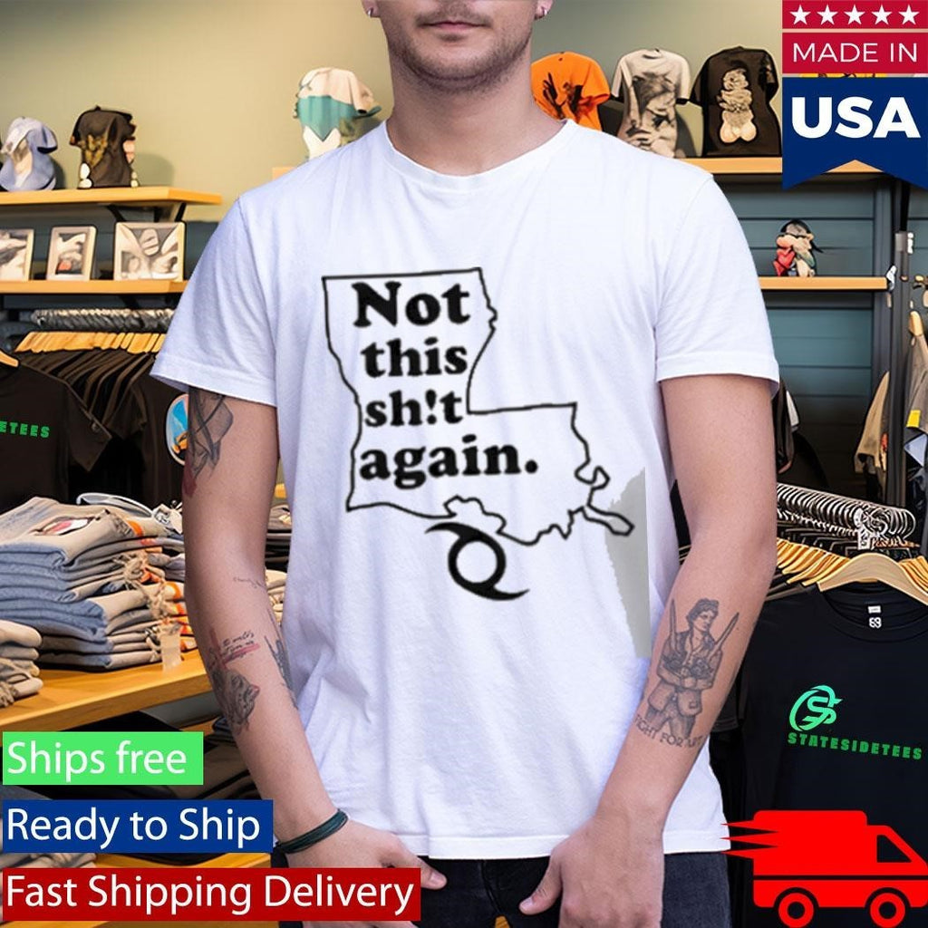 Not This Shit Again Shirt Unisex , , , Long Sleeve Tee