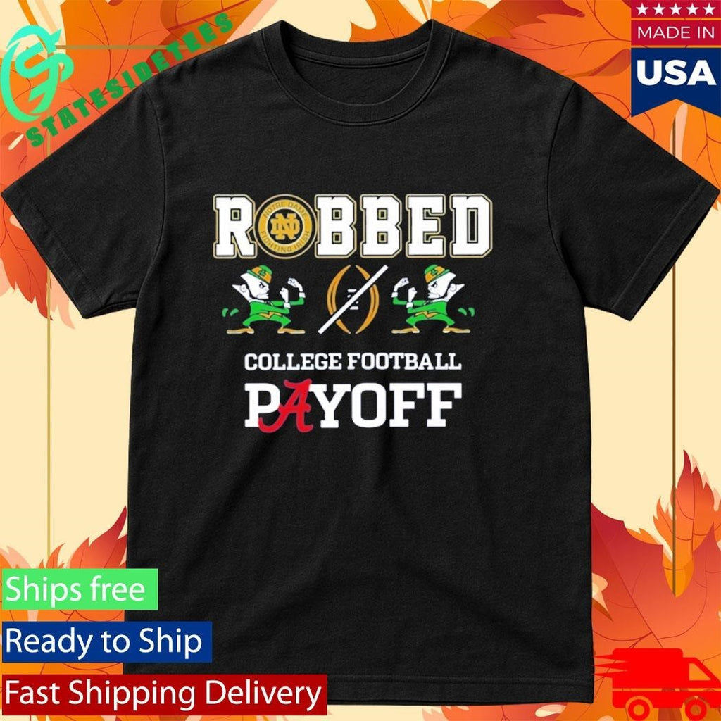 Notre Dame Fighting Irish Football Robbed Playoff Shirt Unisex , , , Long Sleeve Tee